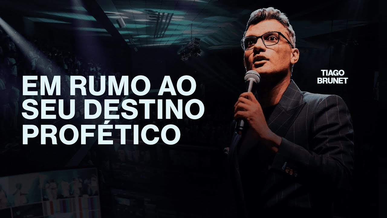 Em rumo ao seu destino profético  | Tiago Brunet   Igreja Cristã Mundial