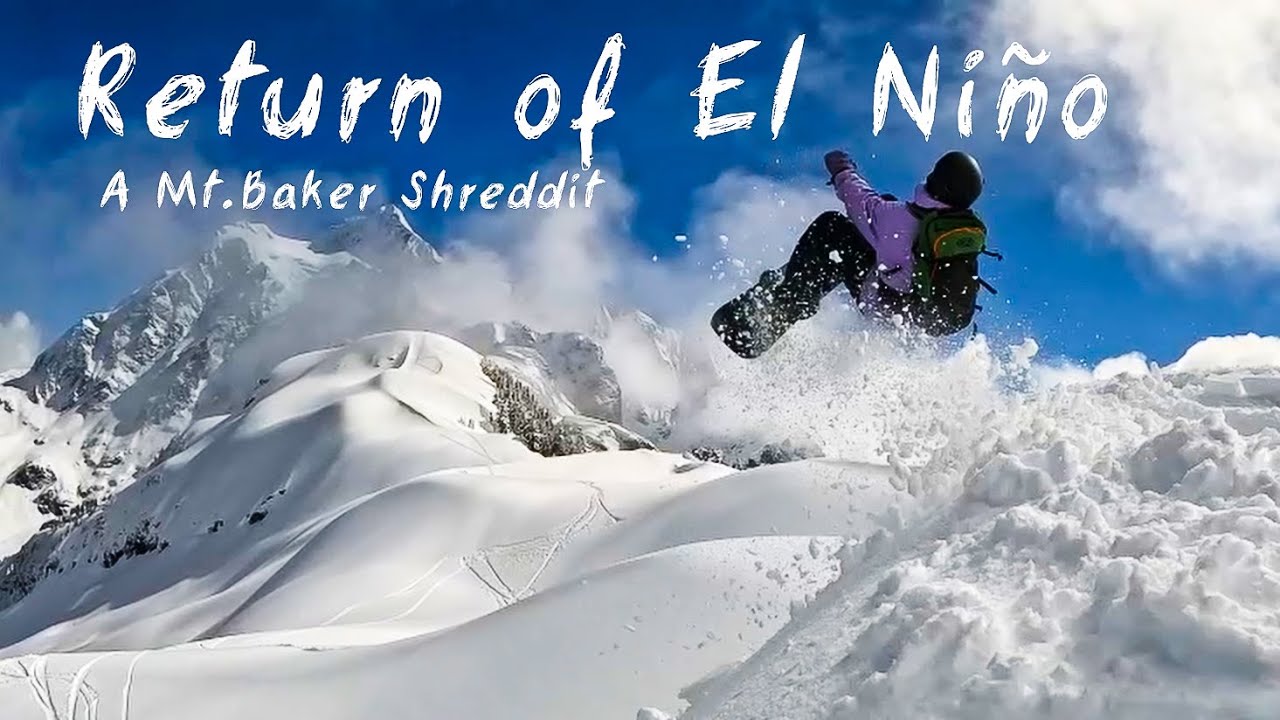 RETURN OF EL NIÑO - MT.BAKER SNOWBOARDING