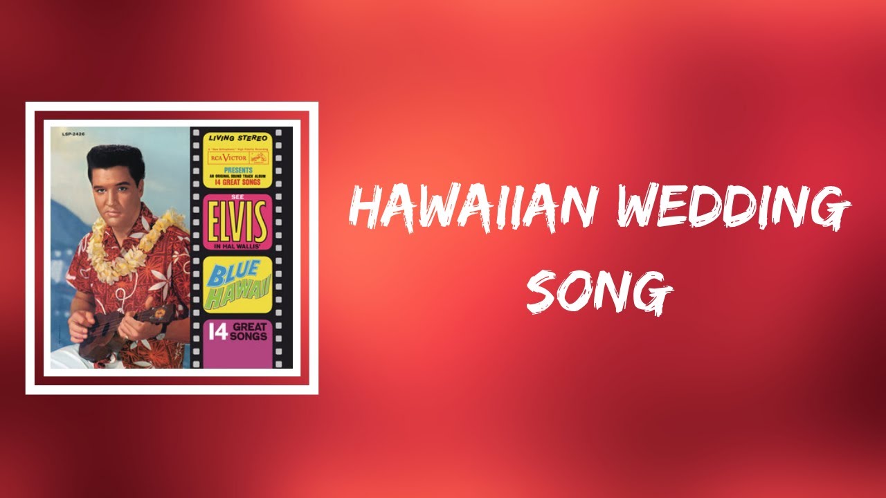 Elvis Presley - Hawaiian Wedding Song (Lyrics)