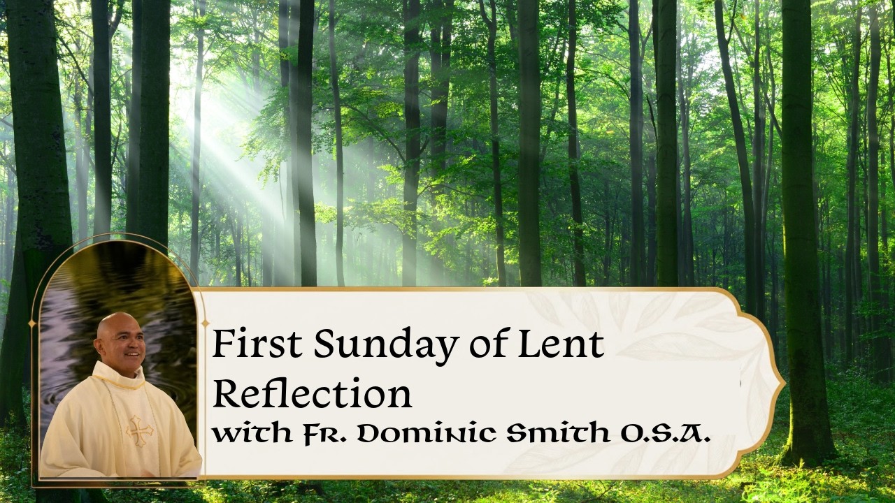 First Sunday of Lent with Fr Dominic O.S.A. - Sanctifying Grace