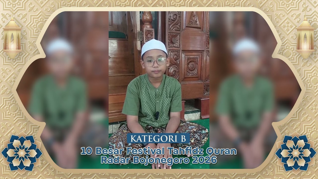 Kategori B - Muhammad Ghaly Afkar Riyadi - Finalis Ramadan Fest Tahfidz Quran Radar Bojonegoro 2026