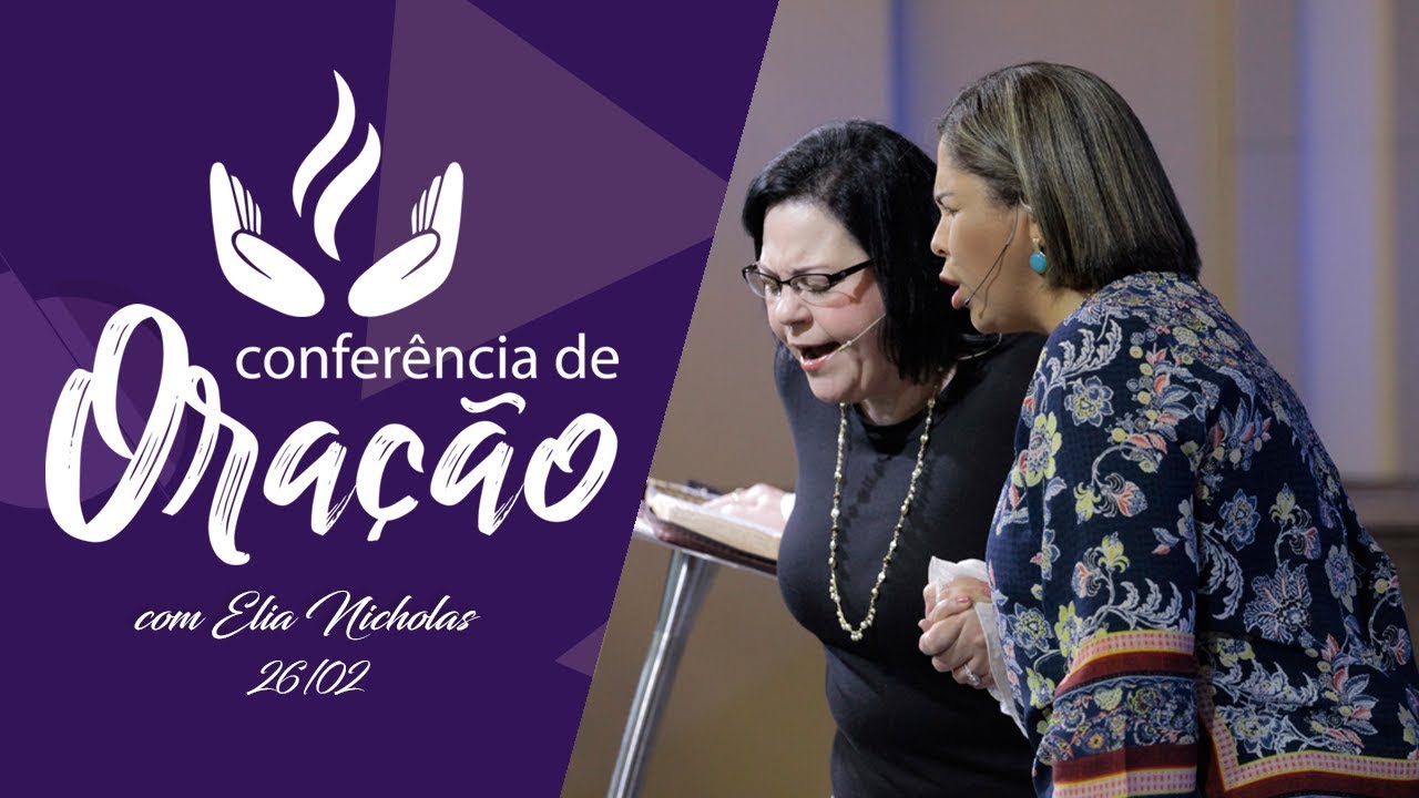 Conferência de Oração com Min. Elia Nicholas | 26.02.2018