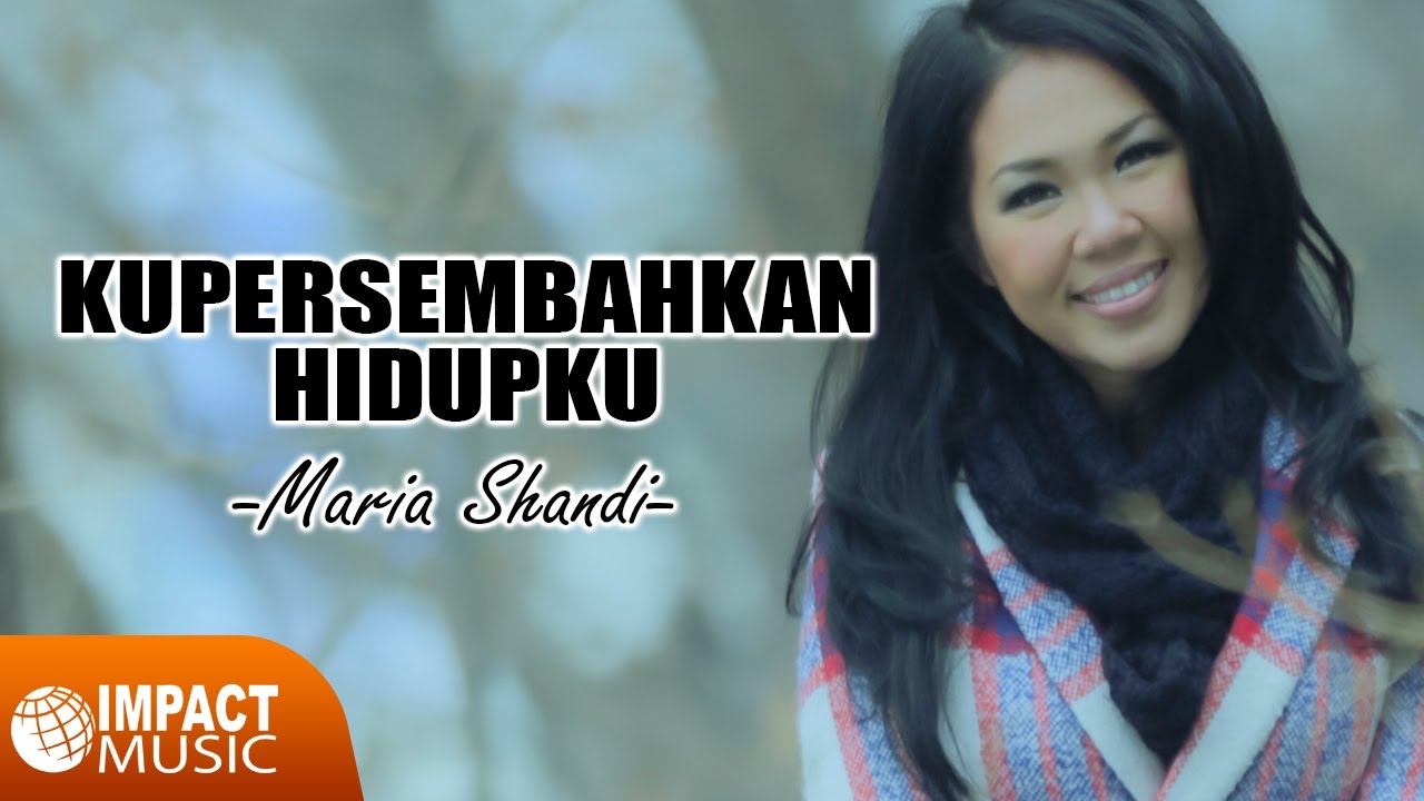 Maria Shandi - Kupersembahkan Hidupku