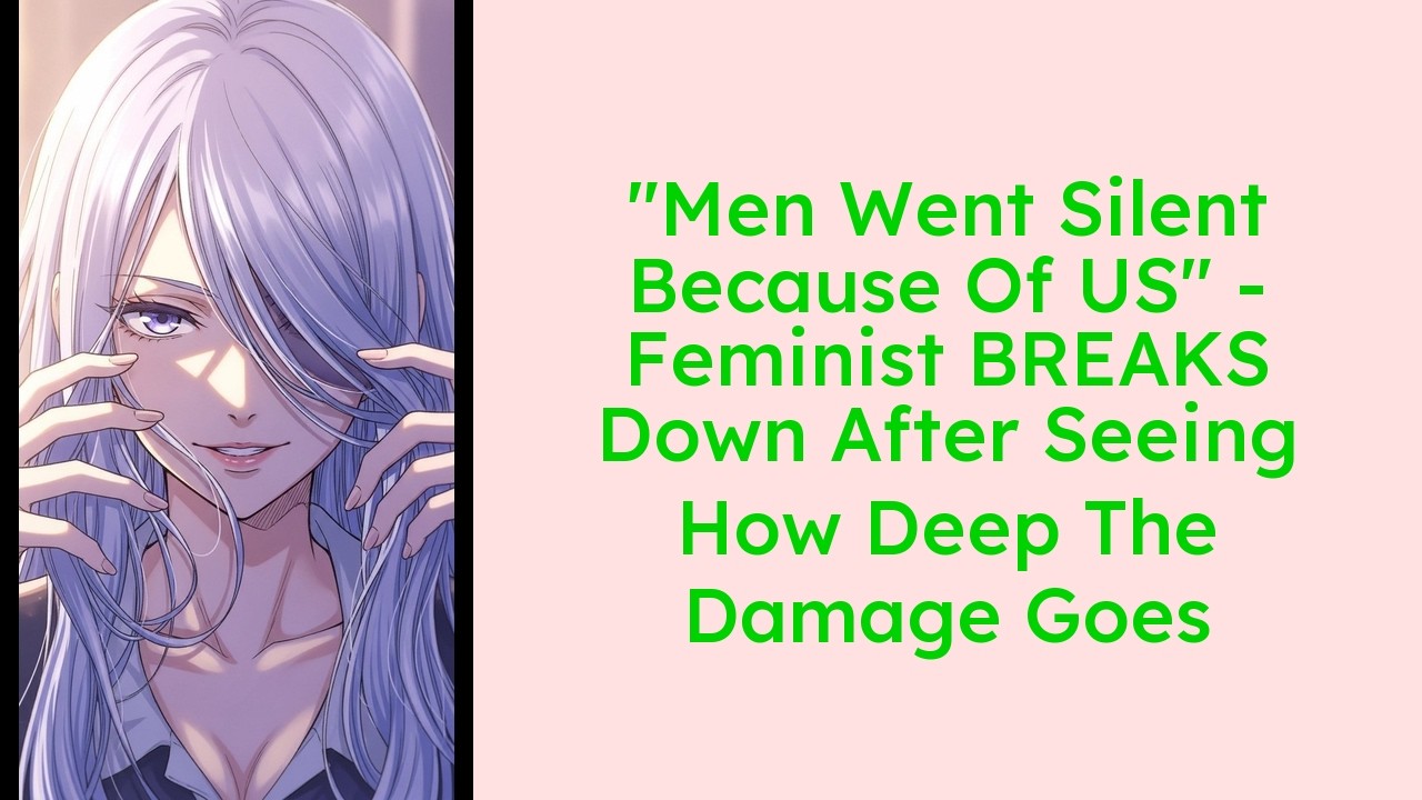 Men Went Silent Because Of US - Feminist BREAKS Down After Seeing How Deep The Damage Goes