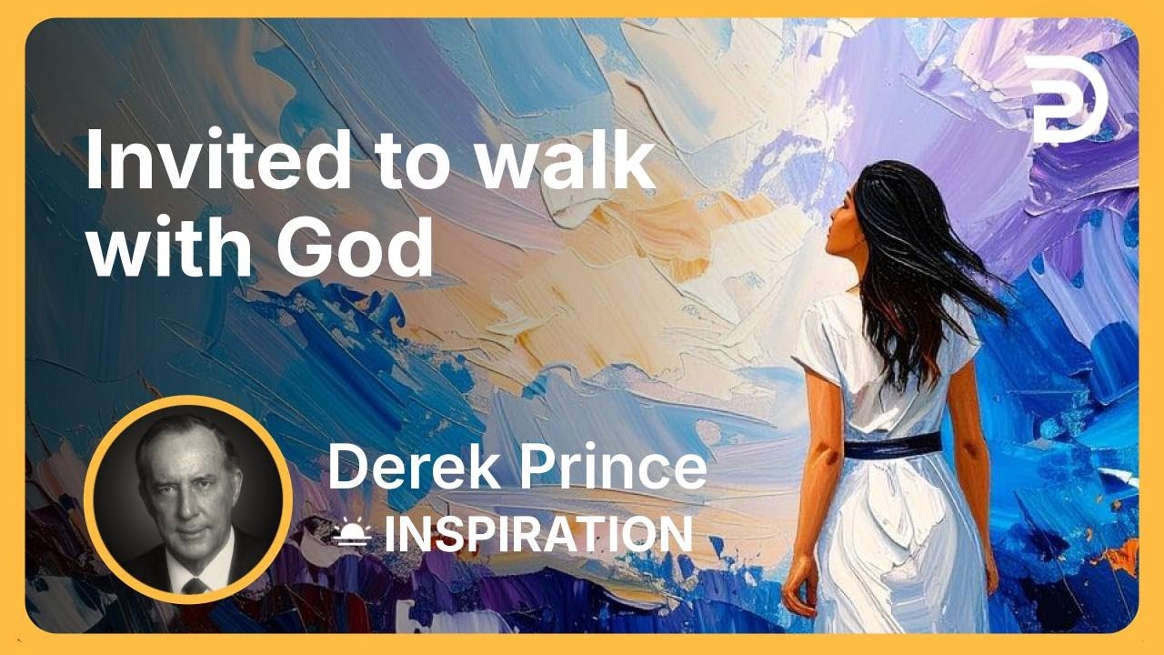 Invited to Walk with God | Derek Prince