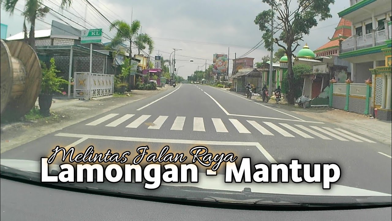 Melewati Jalan Raya LAMONGAN Menuju MANTUP , Jalan Nya Sudah Bagus 😎