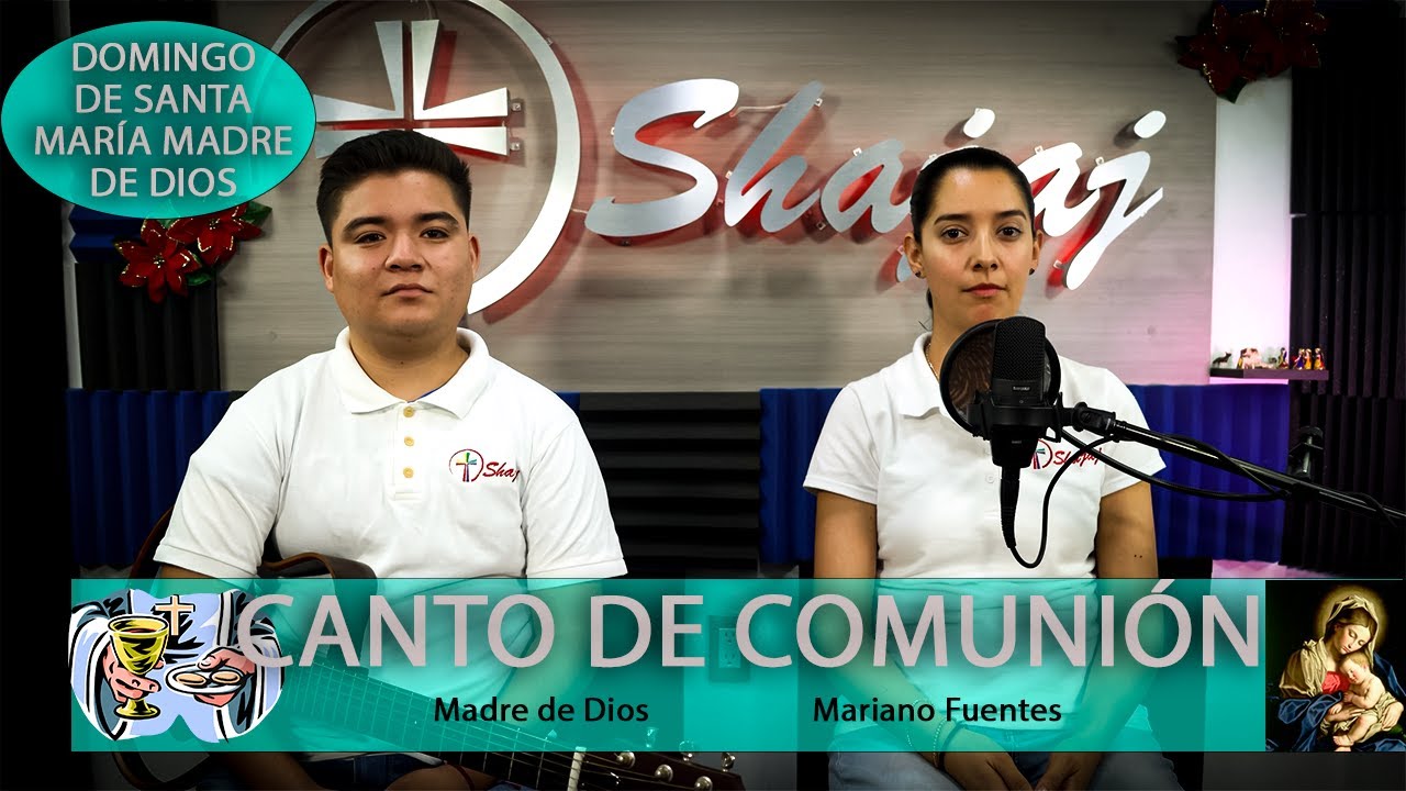 Canto De Comunión Para Solemnidad De Santa María, Madre De Dios Ciclo A - Madre De Dios | Shajaj
