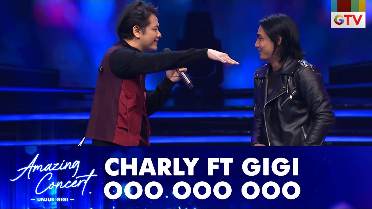 SEMPURNA!!! Gigi ft Charly - [OOO OOO OOO] | AMAZING CONCERT GTV