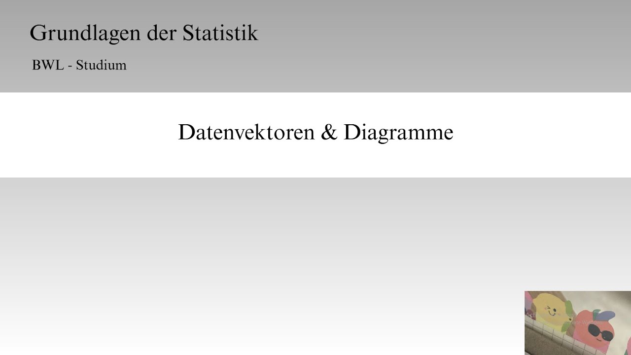 Datenvektoren & Diagramme (Grundlagen der Statistik)