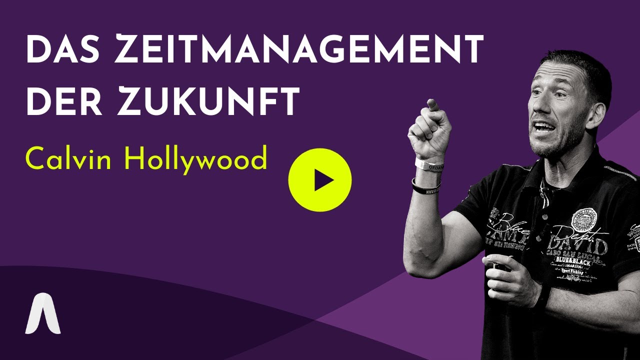 Die 5 Zeitmanagement-Methoden für mehr Effizienz und Kreativität  // Calvin Hollywood