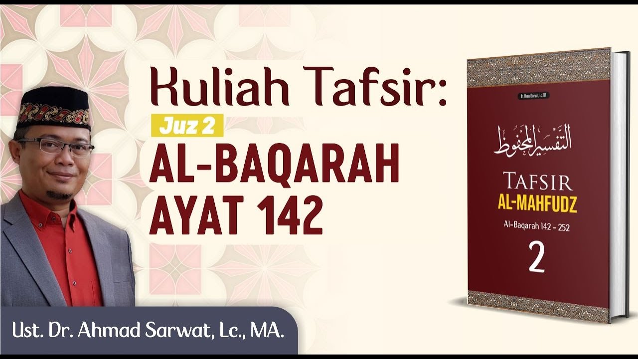 Tafsir Surah Al-Baqarah (Ayat 142) | Juz 2 - Ust. Dr. Ahmad Sarwat, Lc., MA