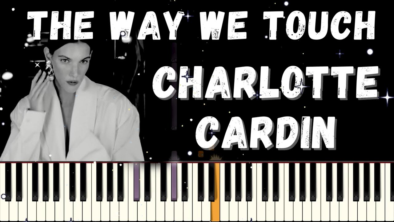 Charlotte Cardin -  The Way We Touch - Piano Tutorial EASY w/lyrics