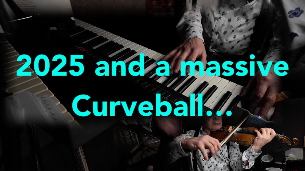 2025 and a Massive Curveball 
