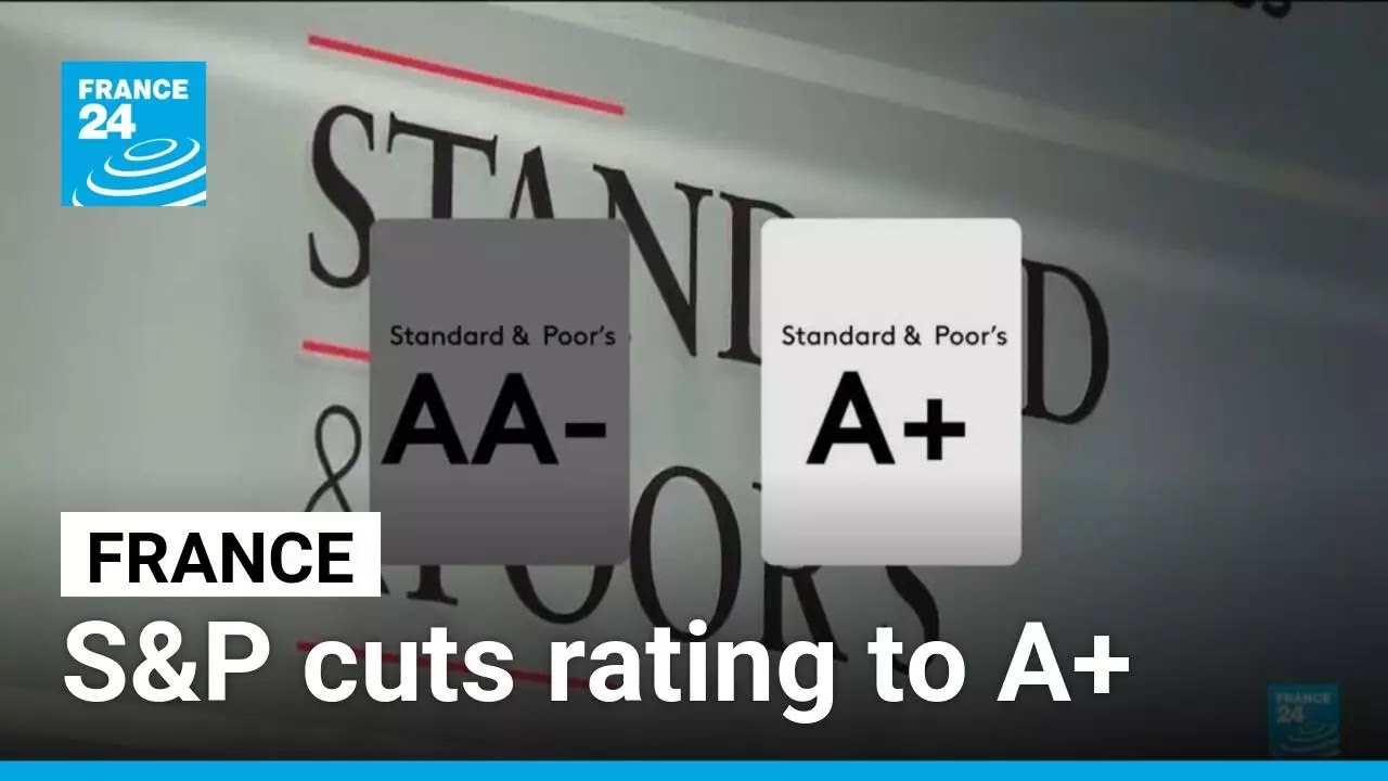 S&P cuts France credit rating from AA to A+ &bull; FRANCE 24 English