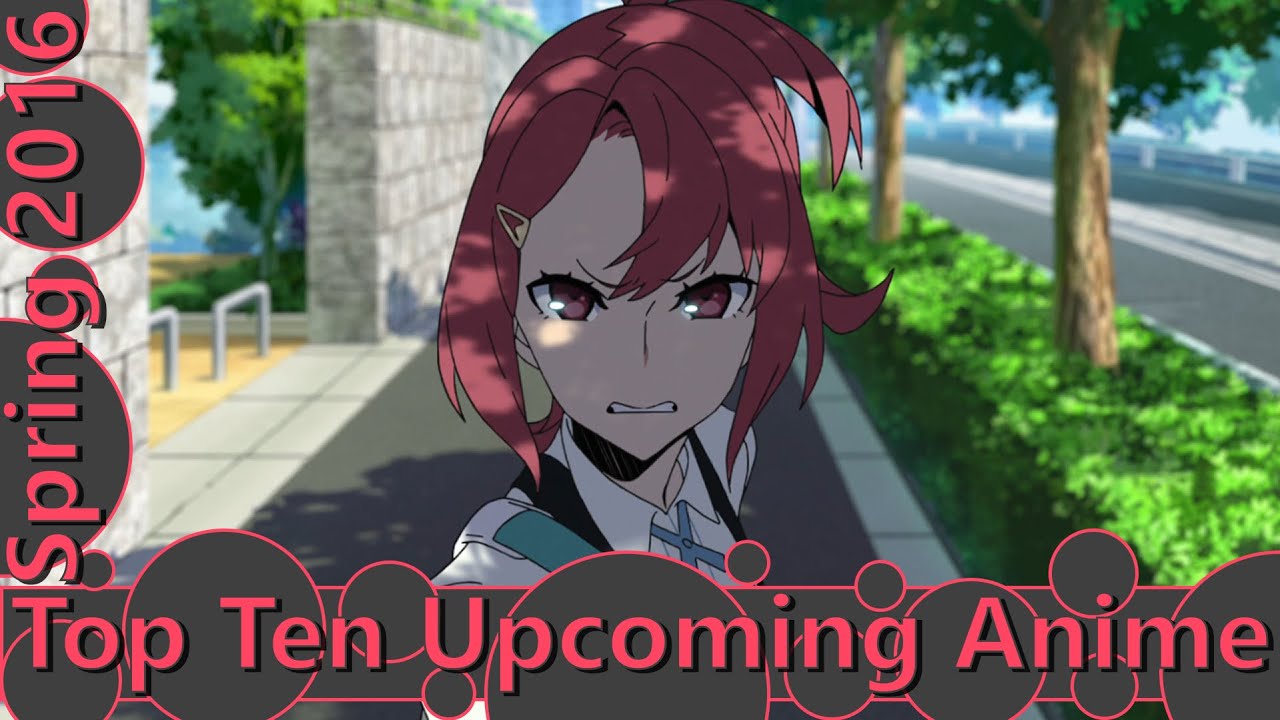 Top Ten Upcoming Spring 2016 Anime