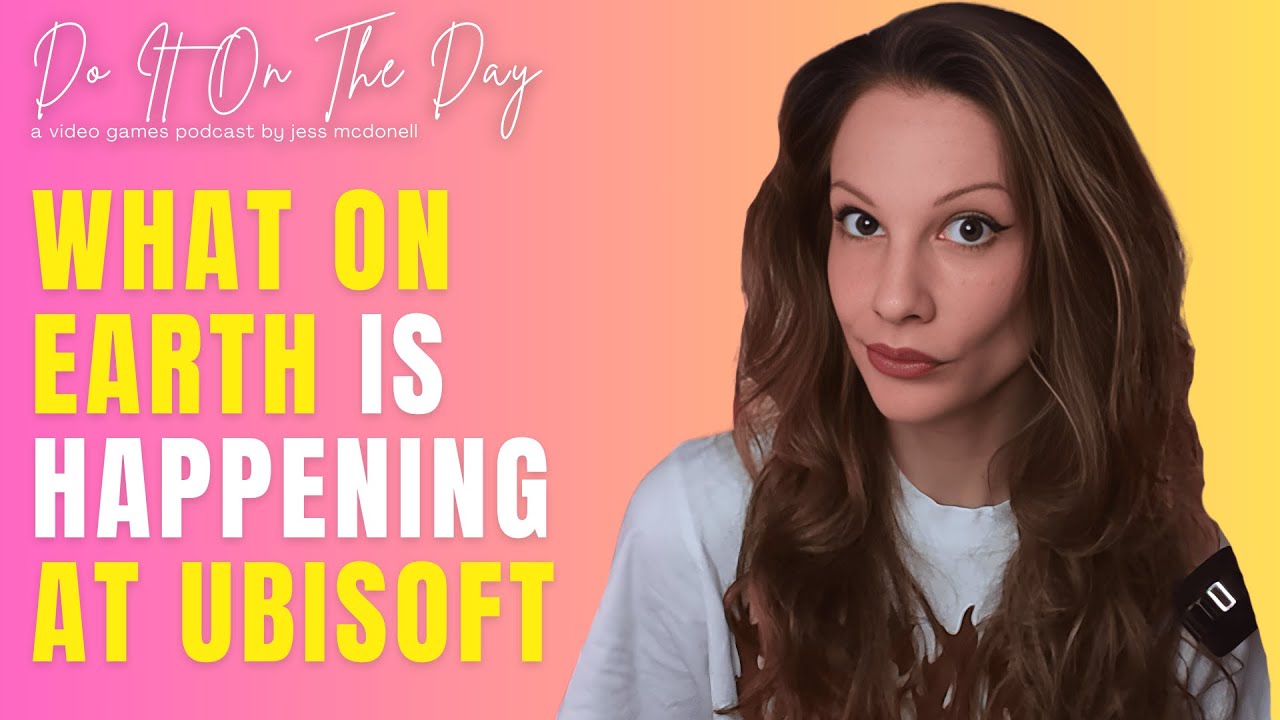Ubisoft Cancels 6 Games Including Prince Of Persia Remake, Delays 7 Games / Do It On The Day Podcast