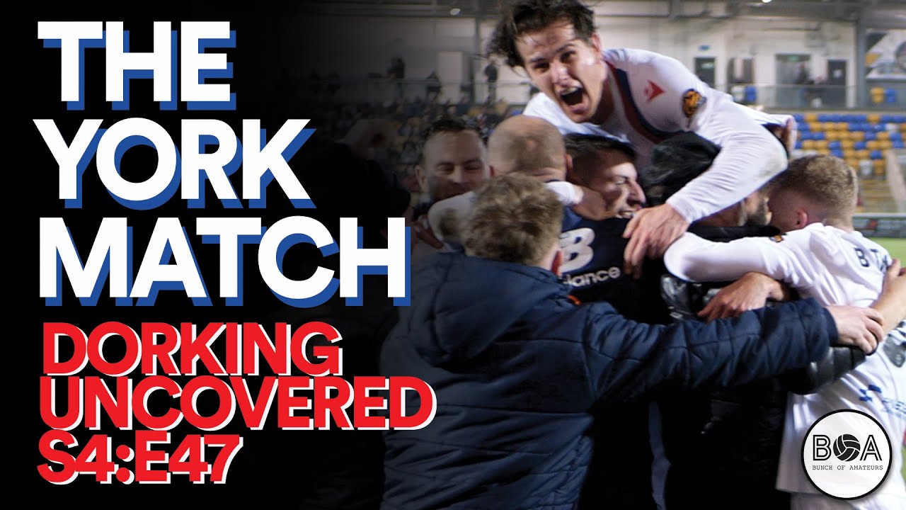 The York Match | Dorking Uncovered S4:E47