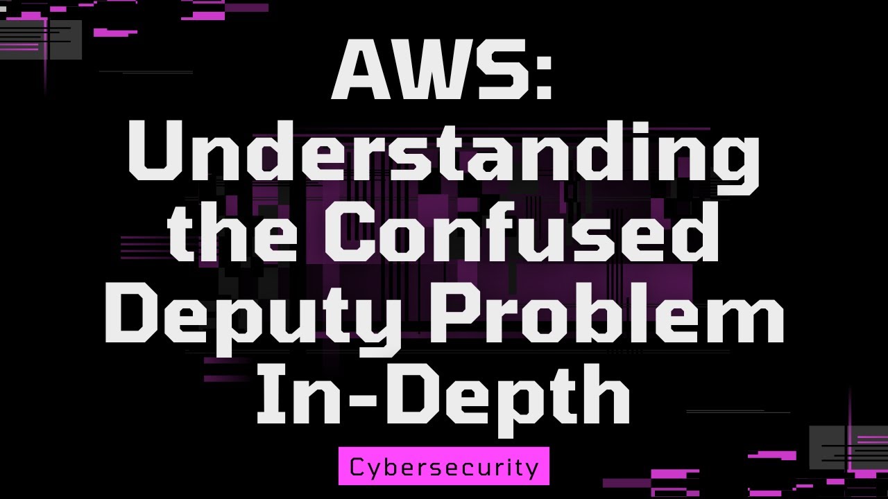 AWS: Understand the Confused Deputy Problem and 3 Solution Patterns