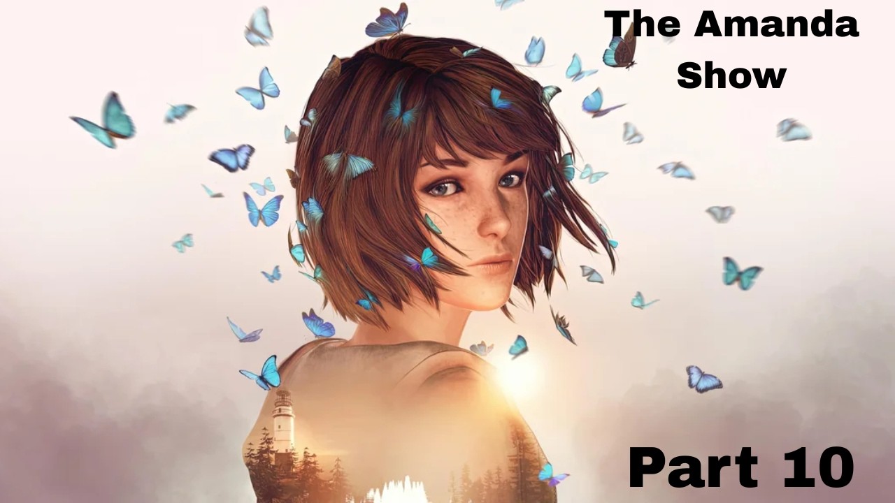 Life is Strange Double Exposure Part 10 The Amanda Show