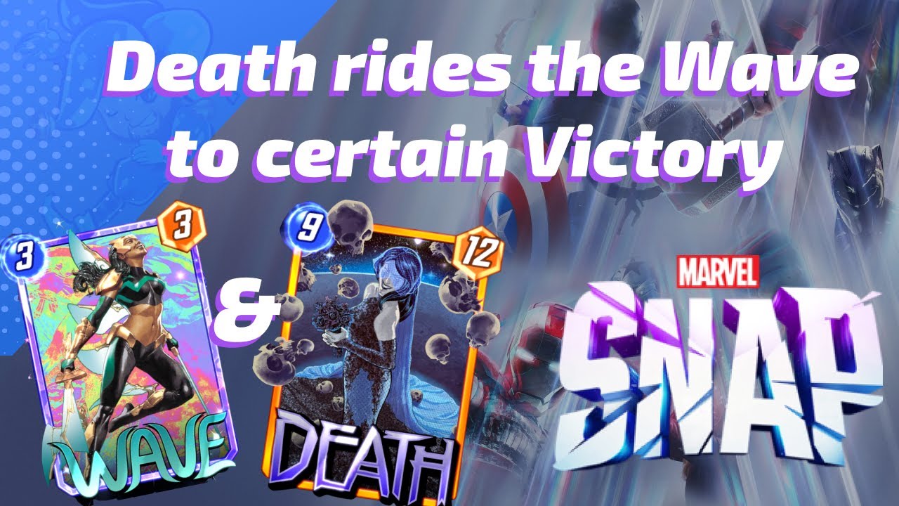 Death rides Wave to DETERMINISTIC VICTORY in this Marvel SNAP deck highlight