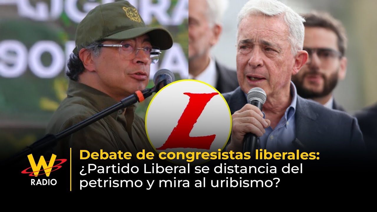 Debate de congresistas liberales: &iquest;Partido Liberal se distancia del petrismo y mira al uribismo?