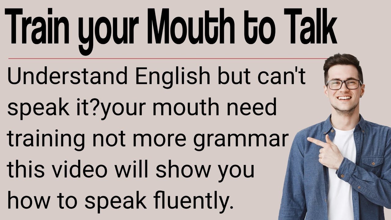 Train Your Mouth to Talk || Graded Reader || Speak Fluently English ✅️
