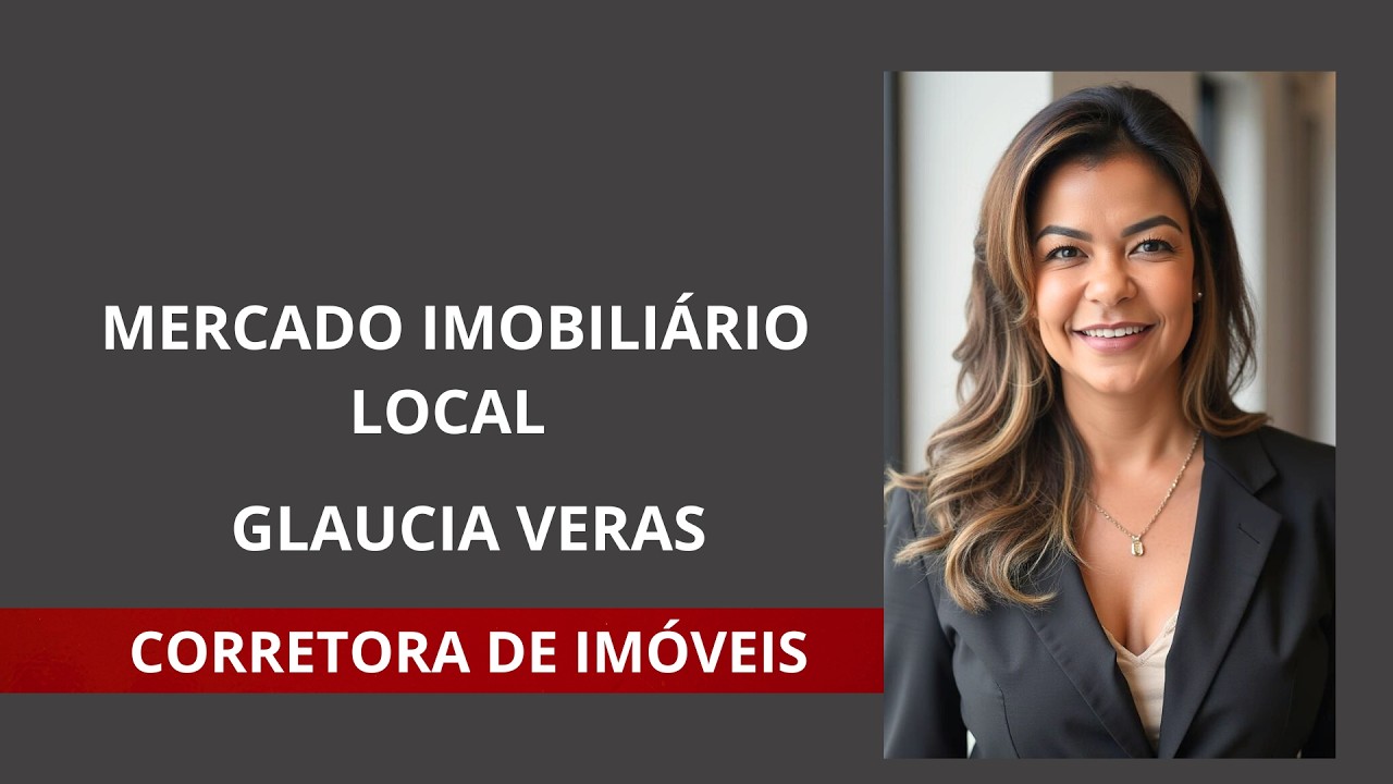 Mercado imobiliário local | Glaucia Veras