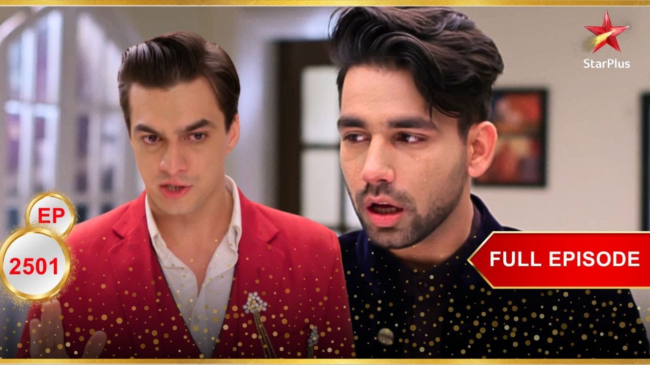 Kartik ने Naksh का सामना किया! | Full Ep. 2501 | Yeh Rishta Kya Kehlata Hai