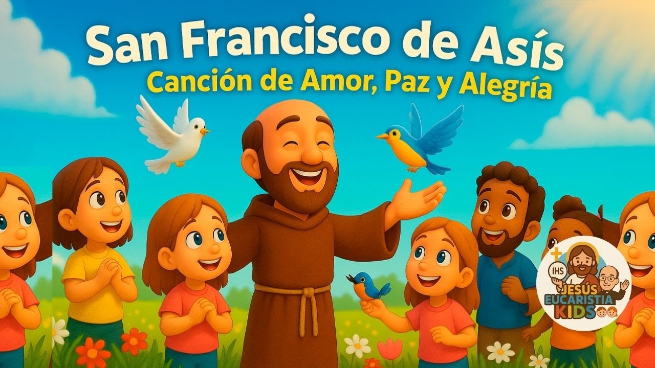 San Francisco de Asís | Canción Católica de Amor, Paz y Alegría