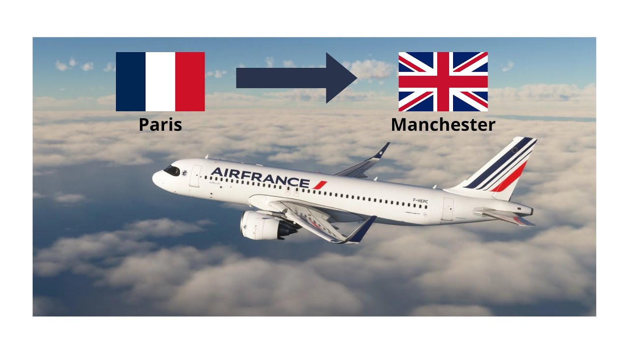 MSFS 24 | VOL AIR FRANCE | PARIS - MANCHESTER | A320 NEO FBW