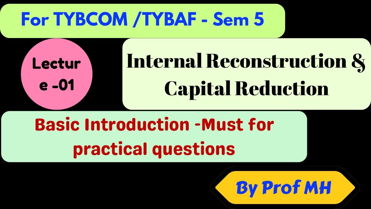 #01-Financial Accounting-TYBCOM/TYBAF (FA5) -Internal Reconstruction  -Basic Introduction