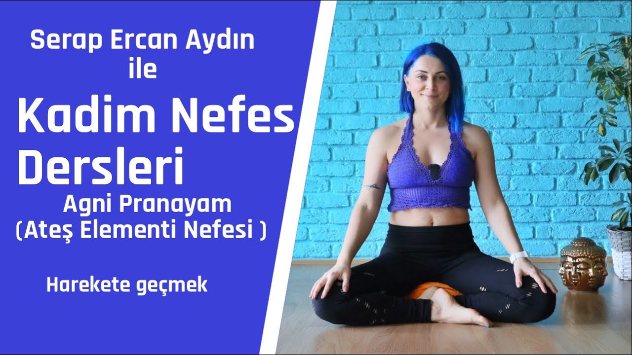 Kadim Nefes Dersleri I Ateş Elementi Nefesi I Agni Pranayam