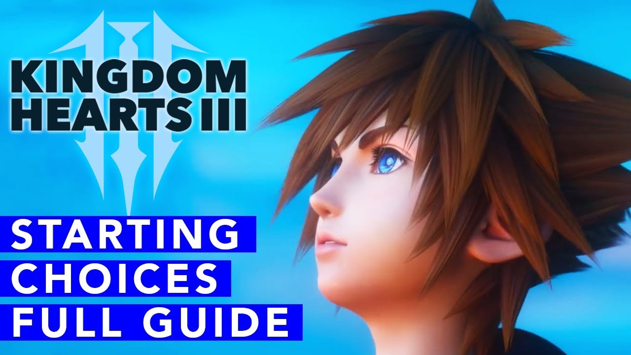 Kingdom Hearts 3 Starting Choices Guide (Desires and Powers) - KH3 Tricks & Tips