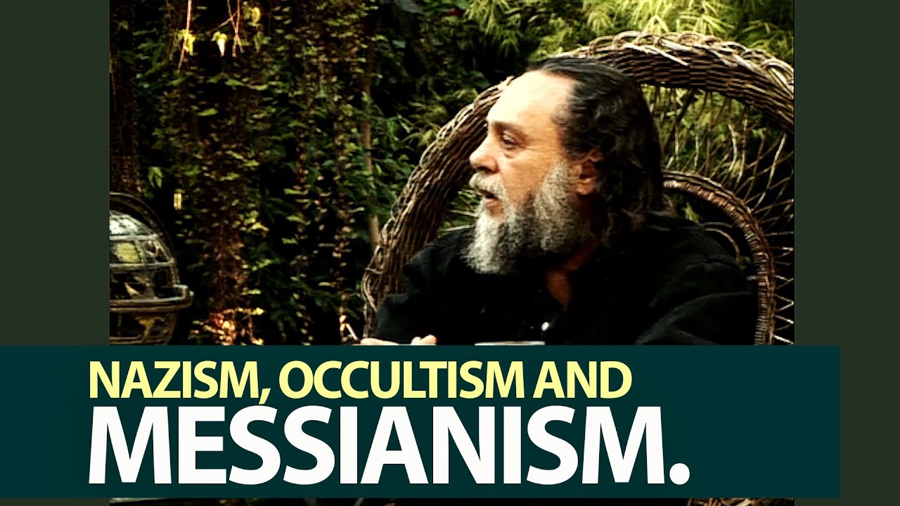 Nazism, Occultism and Messianism.