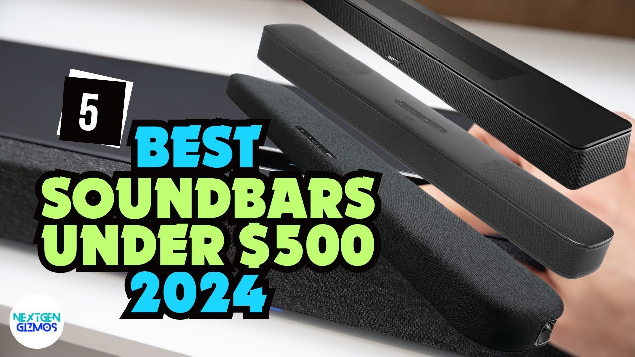Best Soundbars Under $500 In 2024 | Enhance Your Home Theater Experience