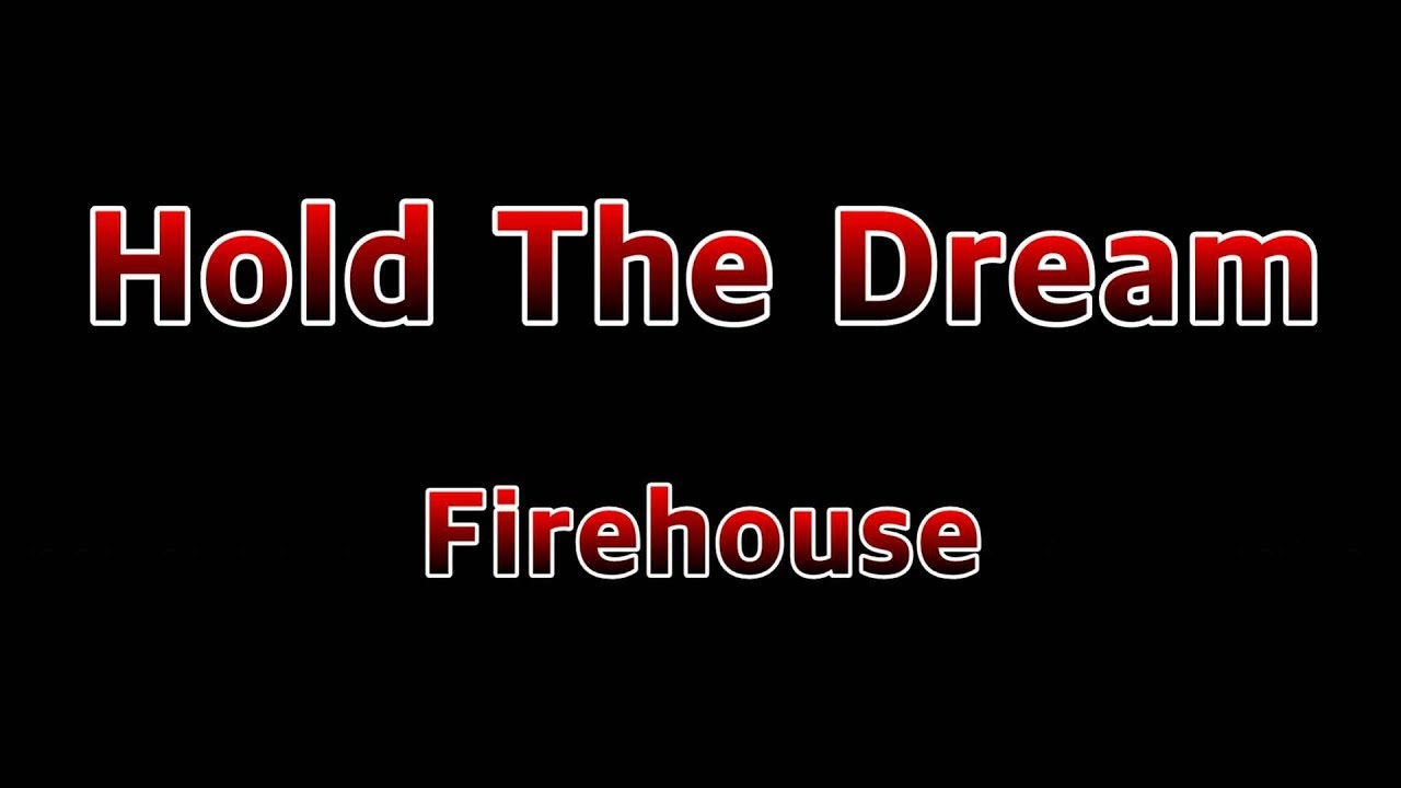 Hold The Dream - Firehouse(Lyrics)