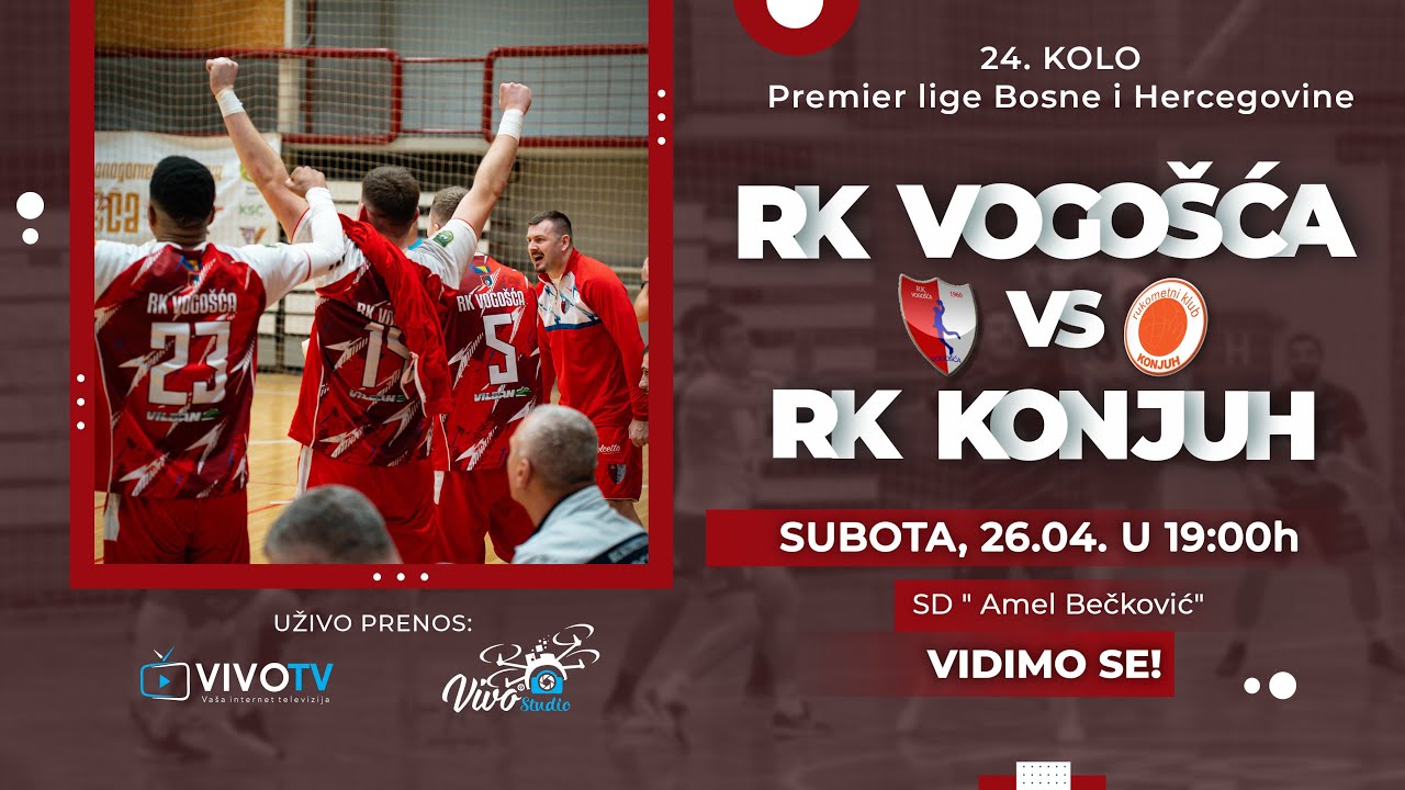 RK Vogošća - RK Konjuh  / 24. KOLO Premijer lige Bosne i Hercegovine / PRENOS UŽIVO /