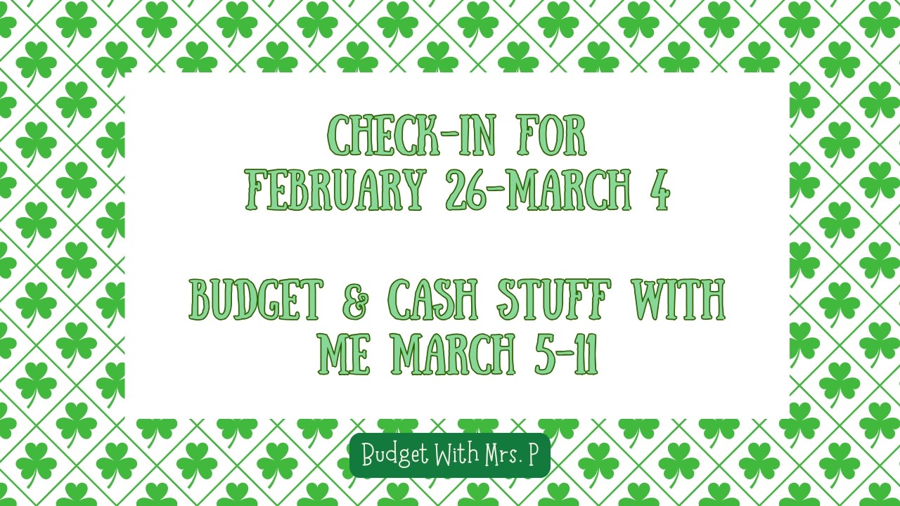 Weekly Check-in Feb 26-March 4 | Budget and Cash Stuff With Me March 5-11 | Zero Based Budget