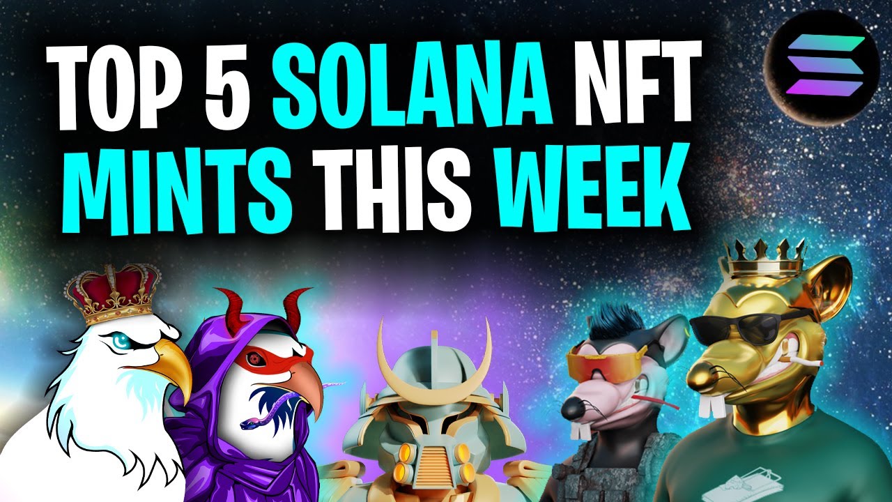 BEST UPCOMING NFTs TO BUY NOW! - Top 5 Solana NFT Mints This Week -