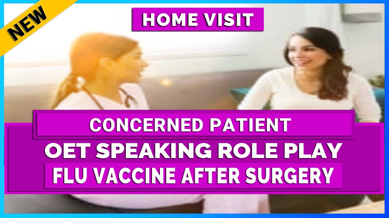 OET SPEAKING ROLE PLAY SAMPLE - FLU VACCINATION AFTER SURGERY | MIHIRAA