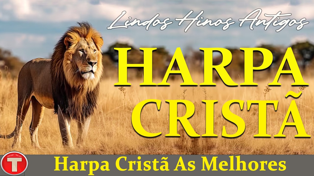 HARPA CRISTÃ - Coleção Dos Melhores Hinos Da Harpa Cristã || Hinos Tradicionais Mais Ouvidos