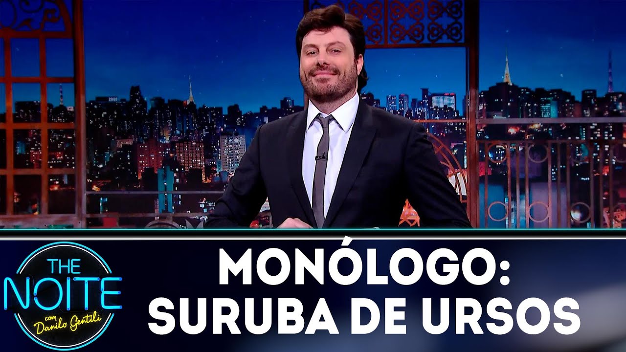 Monólogo: Suruba de ursos  | The Noite (13/11/18)