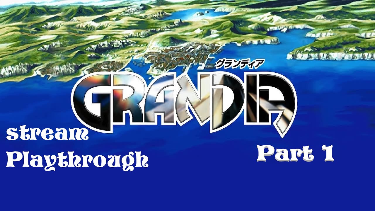 Grandia (Part 1)