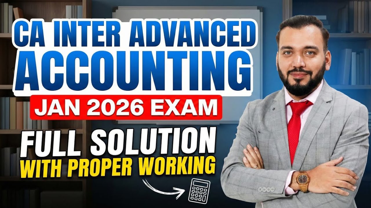 CA Inter Advanced Accounting | Jan 2026 Exam | Full Solution with Proper Working iCA Chiranjeev Jain