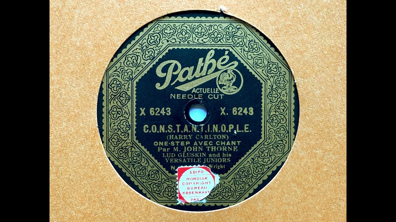 Constantinople - Lud Gluskin and his Versatile Juniors - Pathé X 6243