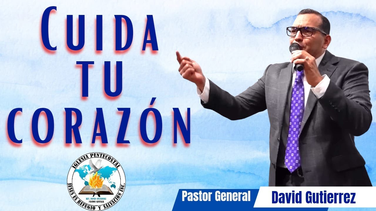 IglesiaJRS │ Cuida Tu Corazon - Pastor General David Gutierrez - 12/13/22