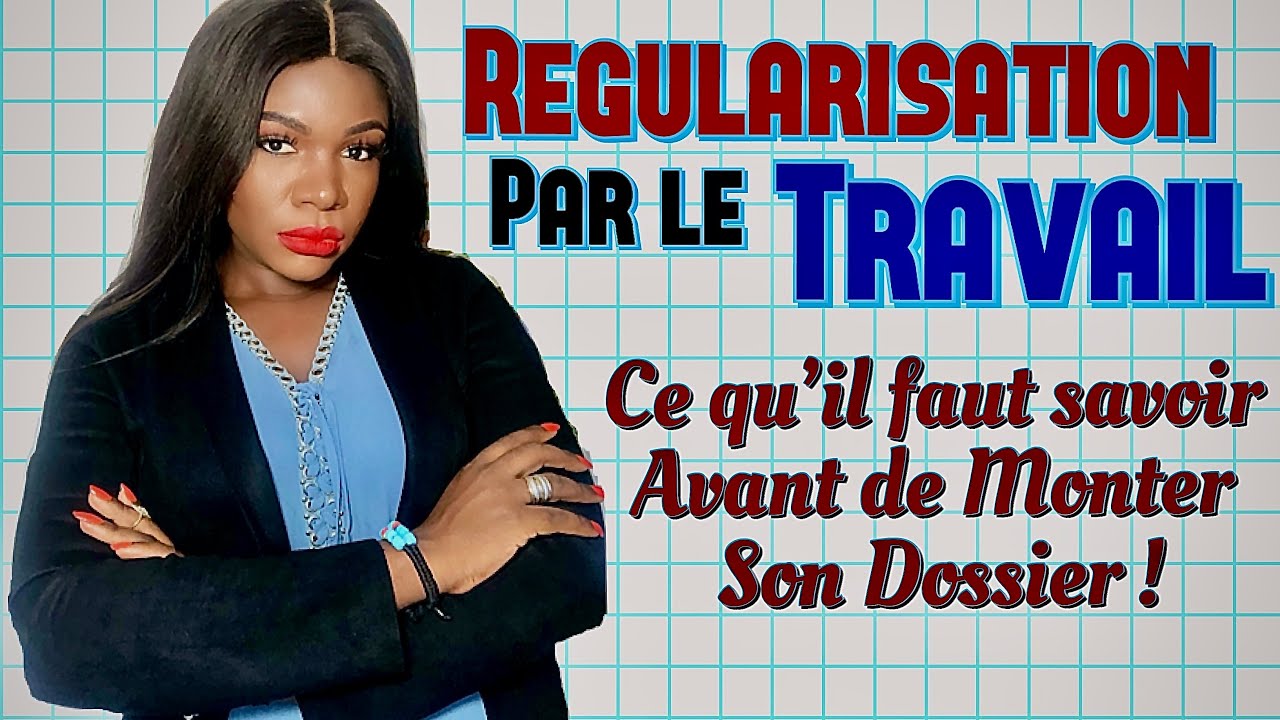 LA RÉGULARISATION PAR LE TRAVAIL...📚📚Ce qu’il faut savoir avant de monter son dossier 📂😢😱🥵😳