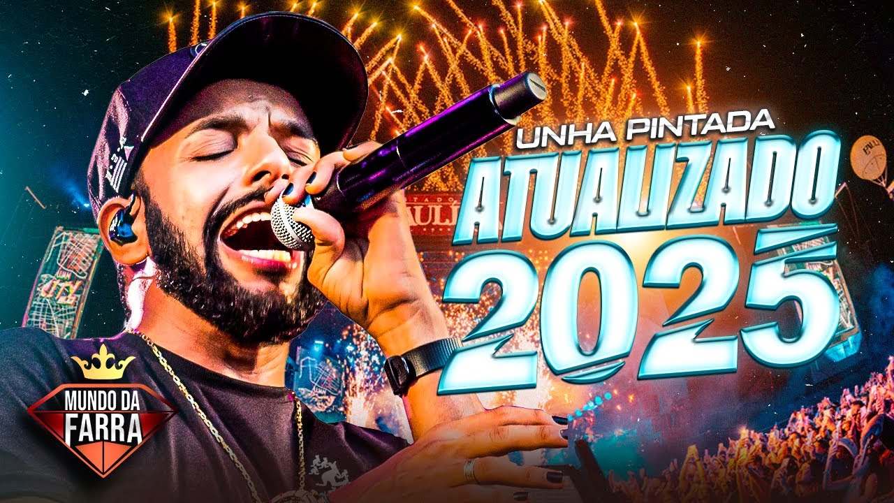 UNHA PINTADA 2025 ATUALIZADO - REPERTÓRIO NOVO COMPLETO - 100% ATUALIZADO - ABRIL 2025