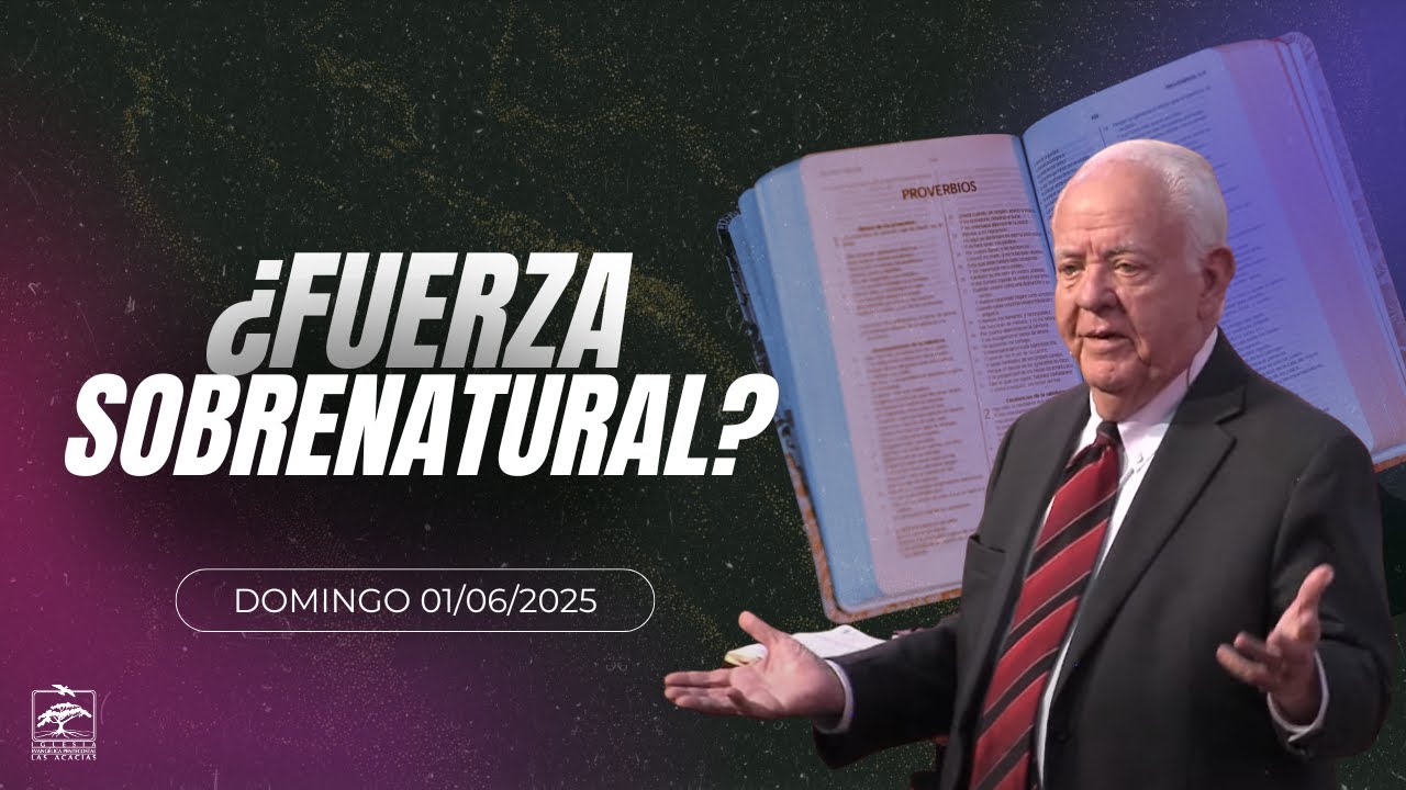¿Fuerza sobrenatural? | Culto dominical 01-06-2025 11:00 a.m.