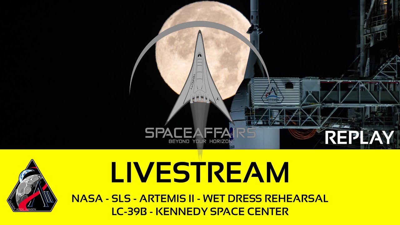 NASA - SLS Block 1/Orion - Artemis II - Wet Dress Rehearsal - LC-39B - KSC - Space Affairs Live